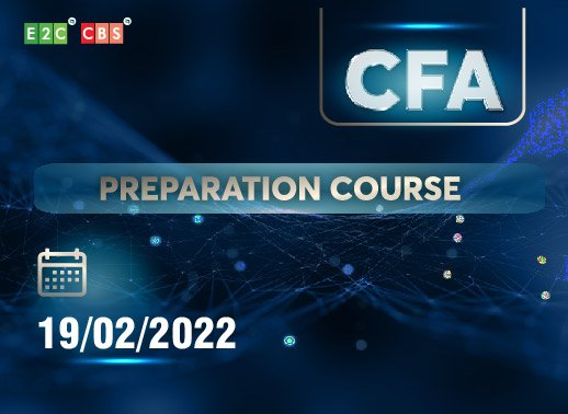 KHAI GIẢNG KHÓA CFA PREPARATION COURSE – THÁNG 2/2022