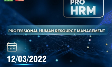 KHAI GIẢNG KHÓA PROFESSIONAL HUMAN RESOURCE MANAGEMENT – THÁNG 03/2022